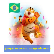 poupatempo santos agendamento